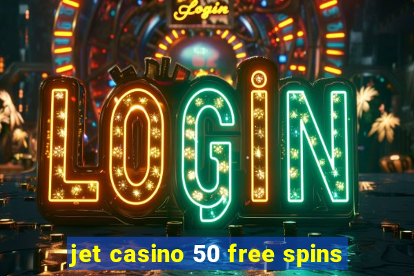 jet casino 50 free spins